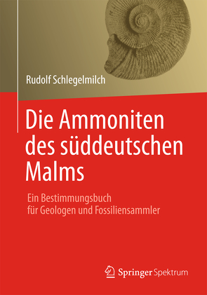 Die Ammoniten des süddeutschen Malms von Schlegelmilch,  Rudolf