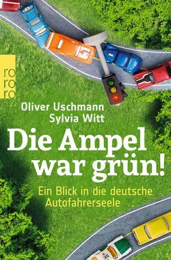 Die Ampel war grün! von Sauthoff,  Daniel, Uschmann,  Oliver, Witt,  Sylvia