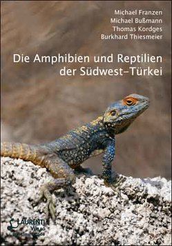 Die Amphibien und Reptilien der Südwest-Türkei von Bussmann,  Michael, Franzen,  Michael, Kordges,  Thomas, Thiesmeier,  Burkhard