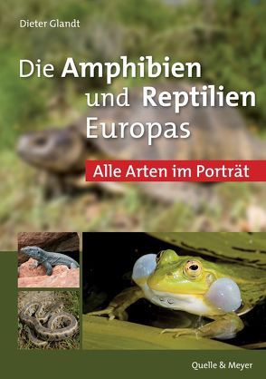 Die Amphibien und Reptilien Europas von Glandt,  Dieter
