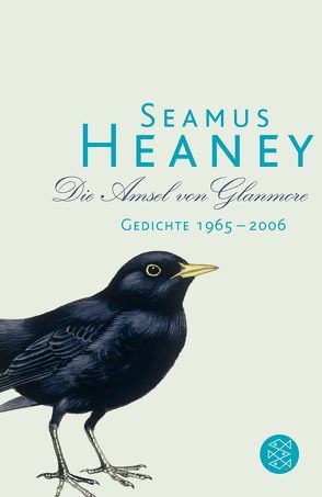 Die Amsel von Glanmore von Bandini,  Ditte, Bandini,  Giovanni, Beese,  Henriette, Heaney,  Seamus, Krüger,  Michael, Pietraß,  Richard, Schmidt,  Rainer G