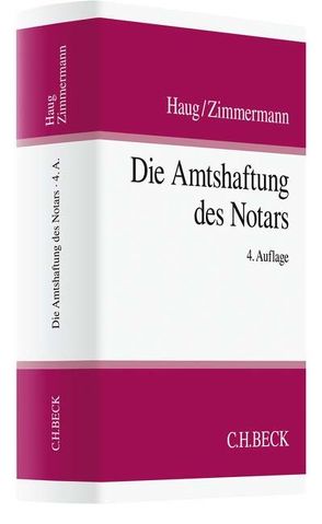 Die Amtshaftung des Notars von Brüning,  Ulf, Eggenstein,  Jörg, Haug,  Karl H., Mayer,  Anja, Zimmermann,  Christian, Zimmermann,  Stefan