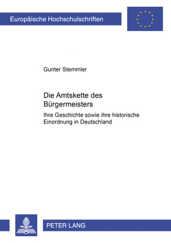 Die Amtskette des Bürgermeisters von Stemmler,  Gunter