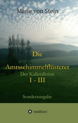 Die Amtsschimmelflüsterer I – III von von Stein,  Marie