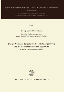 Die an Wollfaser-Bündeln durchgeführte Zugprüfung und die Verwendbarkeit der Ergebnisse für die Qualitätskontrolle von Blankenburg,  Günter