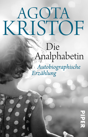 Die Analphabetin von Kristof,  Agota, Spingler,  Andrea