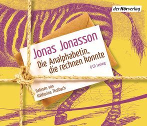 Die Analphabetin, die rechnen konnte von Jonasson,  Jonas, Kuhn,  Wibke, Thalbach,  Katharina