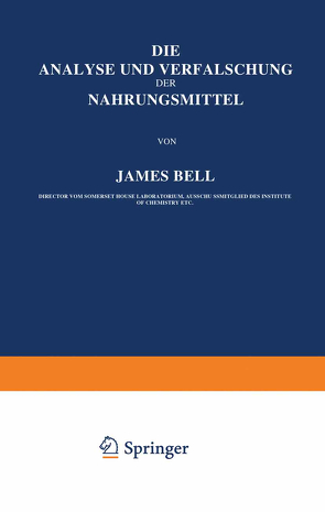 Die Analyse und Verfälschung der Nahrungsmittel von Bell,  James