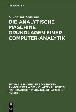 Die analytische Maschine Grundlagen einer Computer-Analytik von Lehmann,  N. Joachim