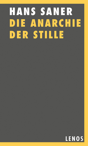 Die Anarchie der Stille von Saner,  Hans