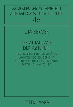 Die Anatomie der Azteken von Berger,  Uta