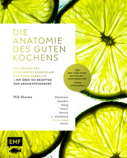 Die Anatomie des guten Kochens. Die Vielfalt des Geschmacks einfach auf den Punkt gebracht von Sharma,  Nik