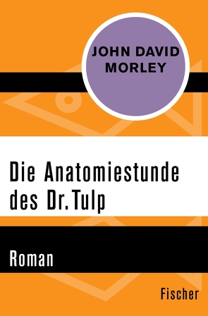 Die Anatomiestunde des Dr. Tulp von Busch,  Karla, Clausen,  Benno, Morley,  John David