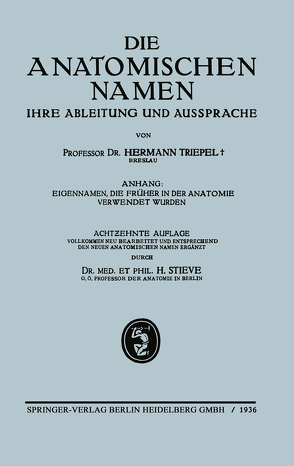 Die anatomischen Namen, ihre Ableitung und Aussprache von Stieve,  Hermann, Triepel,  Hermann