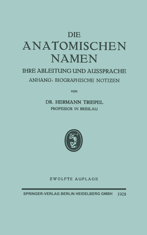 Die Anatomischen Namen von Triepel,  Hermann