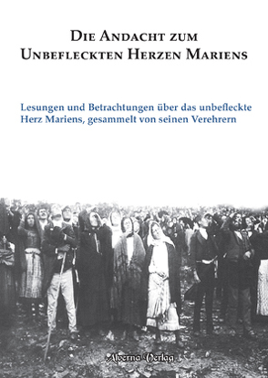 Die Andacht zum Unbefleckten Herzen Mariens von FSSPX Schweiz