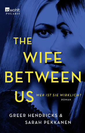 The Wife Between Us von Hendricks,  Greer, Jakubeit,  Alice, Pekkanen,  Sarah