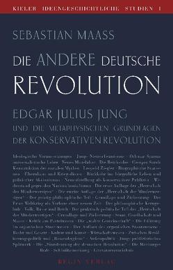 Die andere deutsche Revolution von Jung,  Edgar J, Maaß,  Sebastian, Weissmann,  Karlheinz