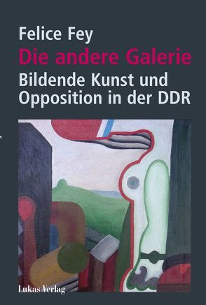 Die andere Galerie von Fey,  Felice