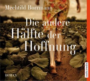 Die andere Hälfte der Hoffnung von Borrmann,  Mechthild, Wagener,  Ulla, Wostry,  Axel