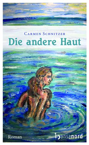 Die andere Haut von Schnitzer,  Carmen