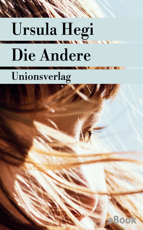 Die Andere von Hegi,  Ursula, Tann,  Cornelia Holfelder-von der