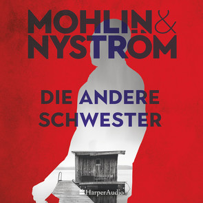 Die andere Schwester (ungekürzt) von Allenstein,  Ursel, Audio,  Harper, Mohlin,  Peter, Nyström,  Peter, Stadler,  Max