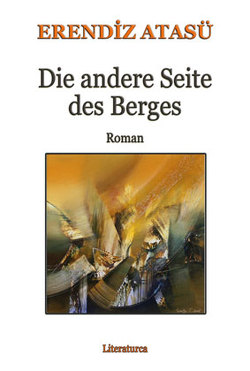 Die andere Seite des Berges von Atasü,  Erendiz, Caner,  Beatrix