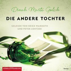 Die andere Tochter von Golch,  Dinah Marte, Lontzek,  Peter, Warmuth,  Heike