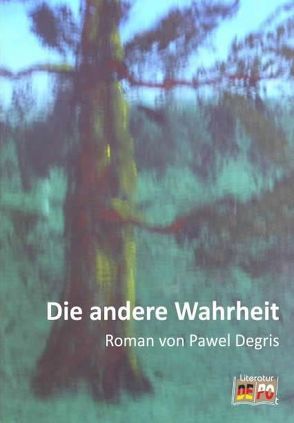 Die andere Wahrheit von Degris,  Pawel