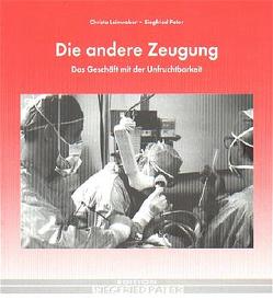 Die andere Zeugung von Leinweber,  Christa, Morgan,  H, Pater,  Siegfried