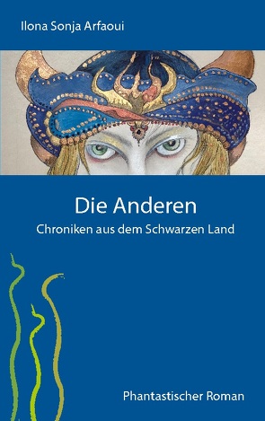 Die Anderen – Chroniken aus dem Schwarzen Land von Arfaoui,  Ilona Sonja