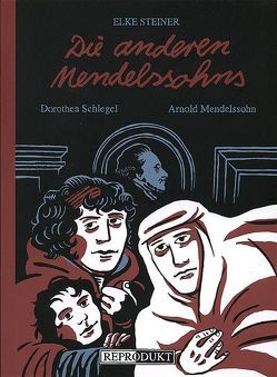 Die anderen Mendelssohns von Lackmann,  Thomas, Siebel,  Ernst, Steiner,  Elke