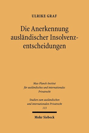 Die Anerkennung ausländischer Insolvenzentscheidungen von Graf,  Ulrike