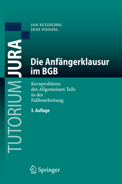 Die Anfängerklausur im BGB von Eltzschig,  Jan, Wenzel,  Jens