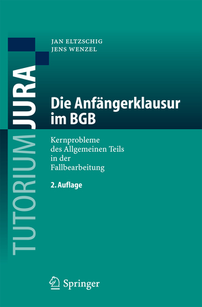 Die Anfängerklausur im BGB von Eltzschig,  Jan, Wenzel,  Jens