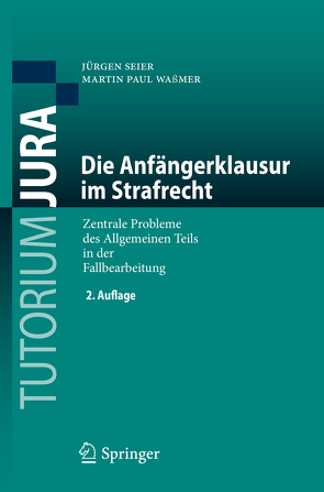 Die Anfängerklausur im Strafrecht von Seier,  Jürgen, Waßmer,  Martin Paul