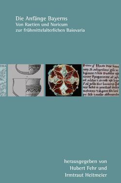 Die Anfänge Bayerns von Codreanu-Windauer,  Silvia, Depreux,  Philippe, Deutinger,  Roman, Esders,  Stefan, Fehr,  Hubert, Haas-Gebhard,  Brigitte, Haberstroh,  Jochen, Hausmair,  Barbara, Heitmeier,  Irmtraut, Janka,  Wolfgang, Jirik,  Jaroslav, Jochum-Godglück,  Christa, Kägler,  Britta, Konrad,  Michaela, Kropf,  Eva, Later,  Christian, Löffl,  Josef, Plassmann,  Alheydis, Rettner,  Arno, Rübekeil,  Ludwig, Schmid,  Alois, Schorr,  Andreas, Steinacher,  Roland