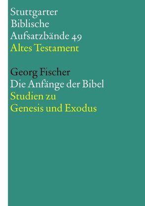 Die Anfänge der Bibel von Fischer SJ,  Georg