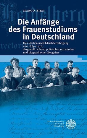 Die Anfänge des Frauenstudiums in Deutschland von Birn,  Marco