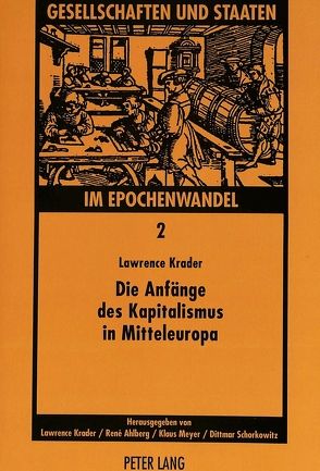 Die Anfänge des Kapitalismus in Mitteleuropa von Krader,  Lawrence