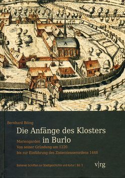 Die Anfänge des Klosters Mariengarden in Burlo von Böing,  Bernhard