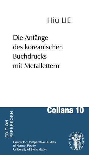 Die Anfänge des koreanischen Buchdrucks mit Metallettern von Lie,  Hiu