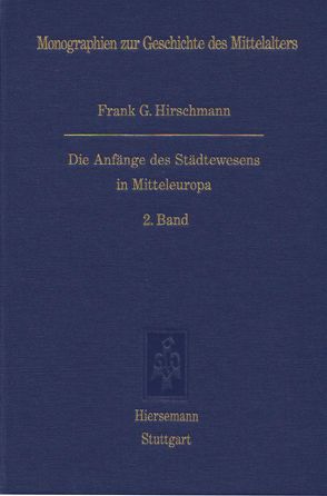 Die Anfänge des Städtewesens in Mitteleuropa von Hirschmann,  Frank G