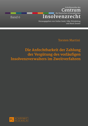 Die Anfechtbarkeit der Zahlung der Vergütung des vorläufigen Insolvenzverwalters im Zweitverfahren von Martini,  Torsten