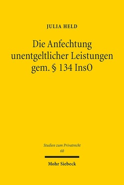 Die Anfechtung unentgeltlicher Leistungen gem. § 134 InsO von Held,  Julia