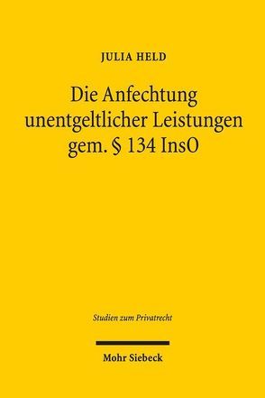 Die Anfechtung unentgeltlicher Leistungen gem. § 134 InsO von Held,  Julia