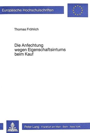 Die Anfechtung wegen Eigenschaftsirrtums beim Kauf von Wolfram,  Thomas