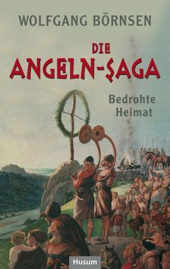 Die Angeln-Saga von Börnsen,  Wolfgang