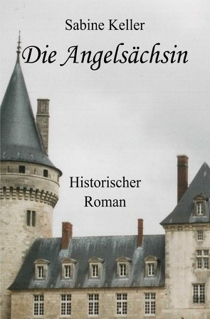 Die Angelsächsin von Keller,  Sabine